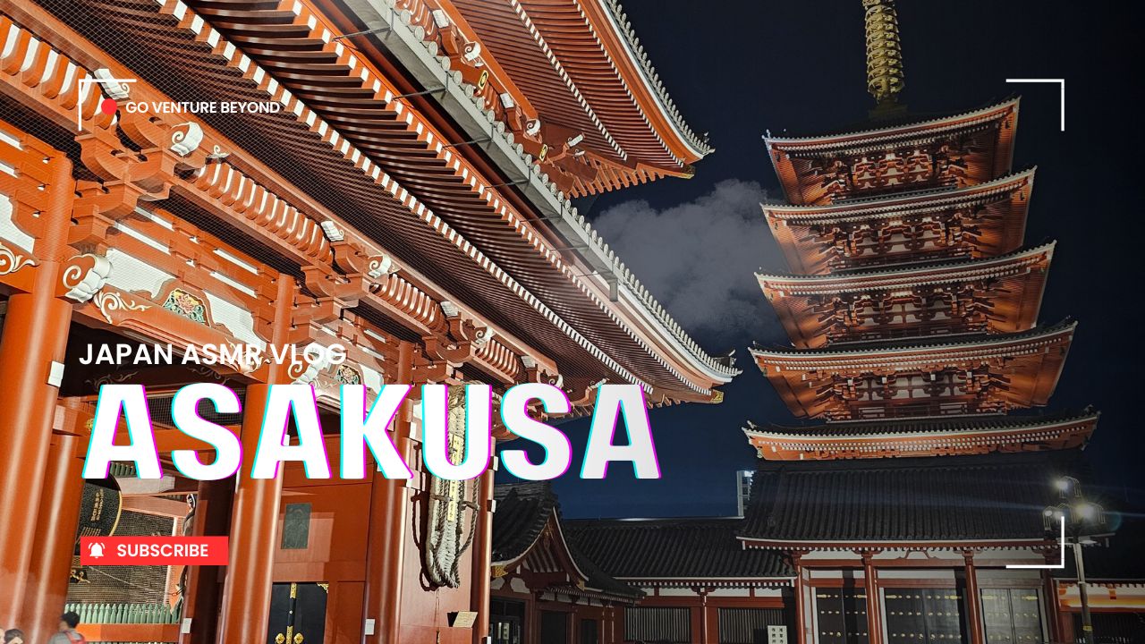 VLOG : Asakusa at Nights 🇯🇵